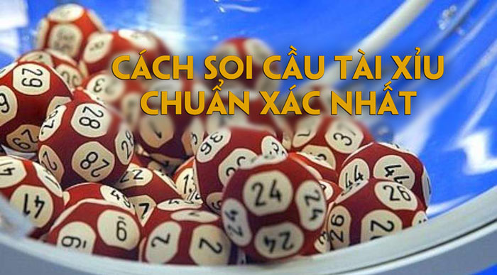 cách soi cầu tài xỉu chuẩn xác nhất